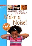 Sound and hearing : make a noise!