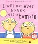 I Will Not Ever Never Eat a Tomato (Charlie & Lola S.)