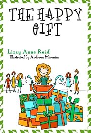 The Happy Gift (Children's Books about Life Lessons #1, Giving) (The Sally Series)