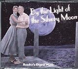 By the Light of the Silvery Moon - Readers Digest