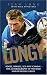 Longy: Booze, Brawls, Sex and Scandal - The Autobiography of the Wild Man of Rugby League