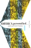  : America Personified, Portraits from History: Volume 1