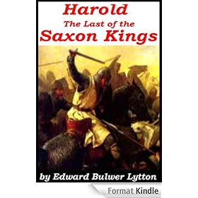 'Harold' The Last of The Saxon Kings [Illustrated]