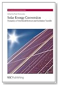 Solar Energy Conversion: Dynamics of Interfacial Electron and Excitation Transfer (Rsc Energy and Environment Ser)