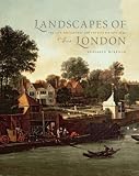 Landscapes of London : the city, the country and the suburbs, 1660-1840