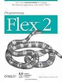 Programming Flex 2: The Comprehensive Guide to Creating Rich Internet Applications with Adobe Flex