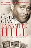 The Gentle Giant of Dynamite Hill: The Untold Story of Arthur Shores and His Family