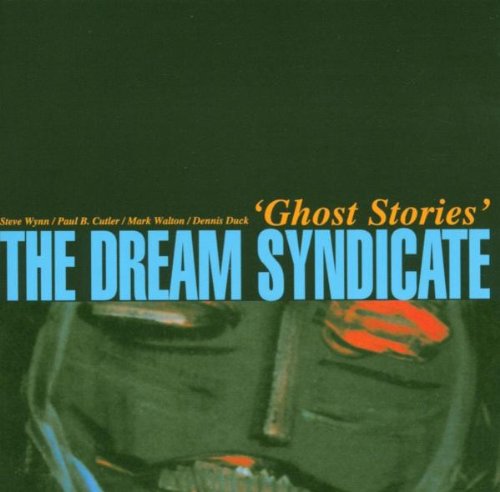 The Dream Syndicate - Ghost Stories [expanded] - Zortam Music