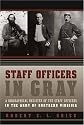 Staff Officers in Gray: A Biographical Register of the Staff Officers in the Army of Northern Virginia