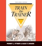 Train-the-Trainer Workshop Coursebook, 3rd Edition w/ CD