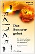 Das Sonnengebet: Yoga-�bungen f�r Jedermann