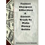 Fastest, Cheapest, Effortless & Easiest Track To Make Money Online [Pathan's Edition]