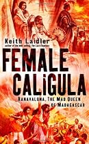 Female Caligula: Ranavalona, The Mad Queen of Madagascar