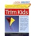 Trim Kids: The Proven 12-Week Plan That Has Helped Thousands of Children Achieve a Healthier Weight