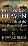 The Floor of Heaven: A True Tale of the American West and the Yukon Gold Rush (Thorndike Press Large Print Nonfiction Series)
