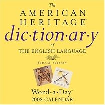 The American Heritage Dictionary of the English Language Word-a-Day: 2008 Day-to-Day Calendar