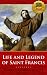 Books : The Life and Legends of Saint Francis of Assisi (Illustrated) - Enhanced