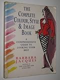 The complete colour, style and image book : a comprehensive guide to looking your best