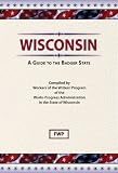 Wisconsin: A Guide to the Badger State (American Guide)