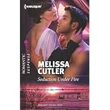 Seduction Under Fire (Harlequin Romantic Suspense)