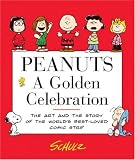 Peanuts: A Golden Celebration: The Art and the Story of the World's Best-Loved Comic Strip