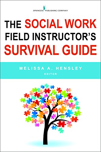 The Social Work Field Instructor's Survival Guide