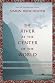 The River at the Center of the World