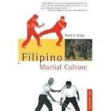 Filipino Martial Cultureby Mark V. Wiley