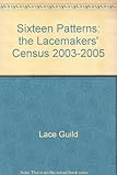 Sixteen Patterns : The Lacemakers' Census 2003-2005