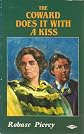 The Coward Does It with a Kiss