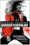 Michael Jackson, Backdoor to Neverland: Exposing the King of Pop`s Secret Mindsets