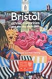 Bristol : ethnic minorities and the city, 1000-2001