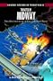 The Battle of Midway: The Destruction of the Japanese Fleet (Graphic Battles of World War II)