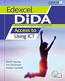 Edexcel DiDA : diploma in digital applications. Access to using ICT