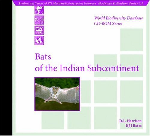 Bats of the Indian Subcontinent: Macintosh/Windows Version (World Biodiversity Database CD-ROM)
