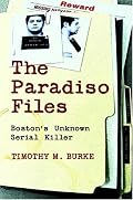 The Paradiso Files: Boston's Unknown Serial Killer