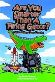 Are You Smarter Than a Flying Gator?: Gator Mikey over Florida