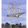 City Hawk (A Story of Pale Male) (Reinforced Hardcover)