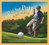 P is for Putt: A Golf Alphabet (Sleeping Bear Press Sports & Hobbies)