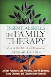 Essential Skills in Family Therapy, Second Edition: From the First Interview to Termination (Guilford Family Therapy) [Hardcover] [2009] Second Edition Ed. JoEllen Patterson Phd, Lee Williams PhD LMFT, Todd M. Edwards PhD LMFT, Larry Chamow PhD LMFT, Claudia Grauf-Grounds Phd, Douglas H. Sprenkle PhD