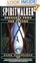 Spiritwalker: Messages from the Future