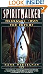 Spiritwalker: Messages from the Future