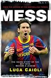 Messi: The Inside Story of the Boy Who Became a Legend