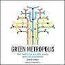 Green Metropolis: What the City Can Teach the Country About True Sustainability