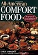 All-American Comfort Food: Recipes for the Great-Tasting Food Everyone Loves