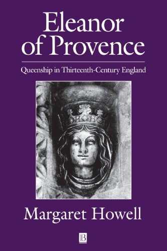 Eleanor of Provence: Queenship in Thirteenth-century England