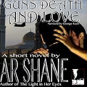 Guns Death and Love | [A. R. Shane]