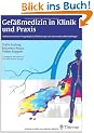Gef��medizin in Klinik und Praxis: Leitlinienorientierte Angiologie, Gef��chirurgie und interventionelle Radiologie