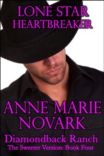 Lone Star Heartbreaker: The Sweeter Version (The Diamondback Ranch Sweeter Series Book 4)