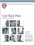 Harvard Medical School Low Back Pain: Healing your aching back
